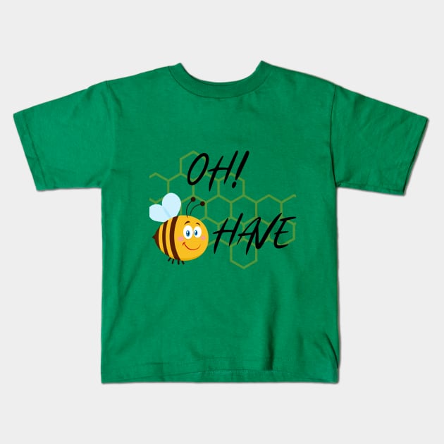 Oh Bee Have! Kids T-Shirt by Delilah Designs